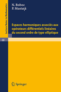 Couverture cartonnée Espaces harmoniques associes aux operateurs differentiels lineaires du second ordre de type elliptique de P. Mustata, N. Boboc