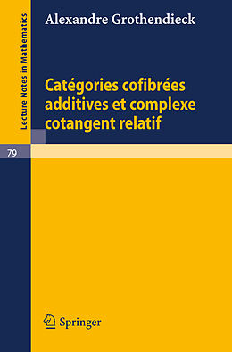 Couverture cartonnée Categories Confibrees Additives et Complexe Cotangent Relatif de Alexandre Grothendieck