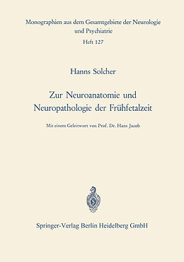 Kartonierter Einband Zur Neuroanatomie und Neuropathologie der Frühfetalzeit von H. Solcher