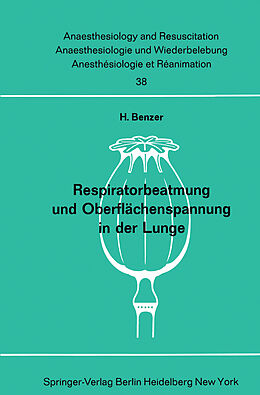 Kartonierter Einband Respiratorbeatmung und Oberflächenspannung in der Lunge von H. Benzer