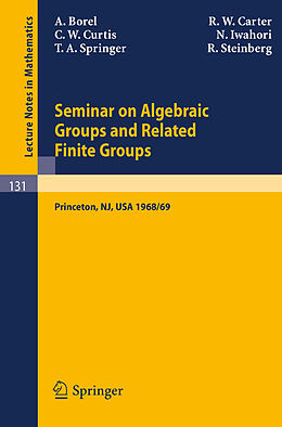 Kartonierter Einband Seminar on Algebraic Groups and Related Finite Groups von Armand Borel, R. W. Carter, Robert Steinberg