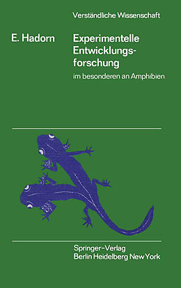 Kartonierter Einband Experimentelle Entwicklungsforschung im besonderen an Amphibien von Ernst Hadorn