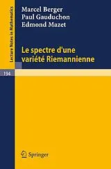 Kartonierter Einband Le Spectre d`une Variete Riemannienne von Marcel Berger, Paul Gauduchon, Edmond Mazet