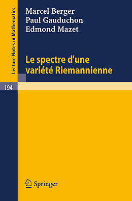 Couverture cartonnée Le Spectre d`une Variete Riemannienne de Marcel Berger, Edmond Mazet, Paul Gauduchon