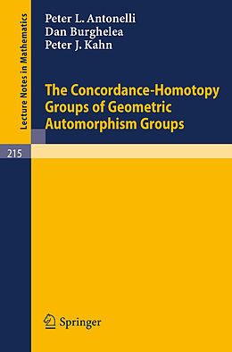 Kartonierter Einband The Concordance-Homotopy Groups of Geometric Automorphism Groups von P. L. Antonelli, P. J. Kahn, D. Burghelea