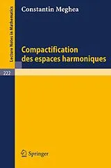 Kartonierter Einband Compactification des Espaces Harmoniques von Constantin Meghea