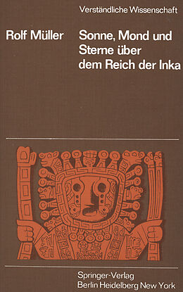 Kartonierter Einband Sonne, Mond und Sterne über dem Reich der Inka von R. Müller