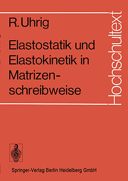 Kartonierter Einband Elastostatik und Elastokinetik in Matrizenschreibweise von R. Uhrig