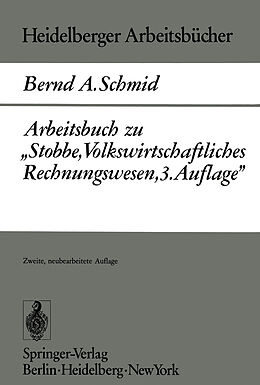 Kartonierter Einband Arbeitsbuch zu Stobbe, Volkswirtschaftliches Rechnungswesen, 3.Auflage von B. A. Schmid