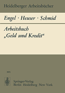 Kartonierter Einband Arbeitsbuch Geld und Kredit von B. Engel, F. Heuser, B. A. Schmid