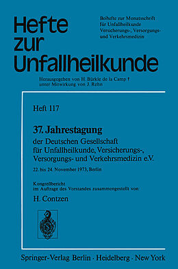 Kartonierter Einband 37. Jahrestagung der Deutschen Gesellschaft für Unfallheilkunde, Versicherungs-, Versorgungs- und Verkehrsmedizin e.V. von H. Contzen