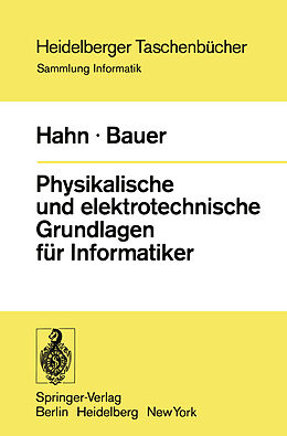 Kartonierter Einband Physikalische und elektrotechnische Grundlagen für Informatiker von W. Hahn, F.L. Bauer