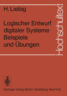 Kartonierter Einband Logischer Entwurf digitaler Systeme Beispiele und Übungen von H. Liebig