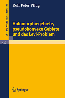 Kartonierter Einband Holomorphiegebiete, Pseudokonvexe Gebiete und das Levi-Problem von R.P. Pflug