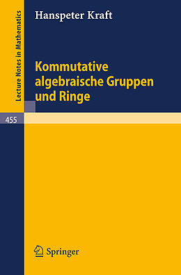 Kartonierter Einband Kommutative algebraische Gruppen und Ringe von H. Kraft