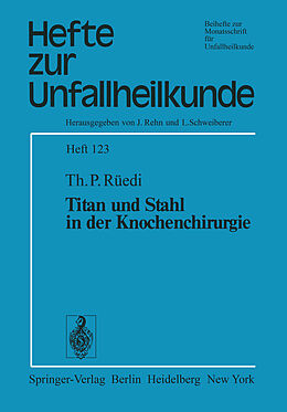 Kartonierter Einband Titan und Stahl in der Knochenchirurgie von T.P. Rüedi