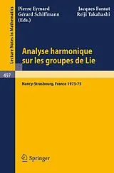 Kartonierter Einband Analyse Harmonique sur les Groupes de Lie von 