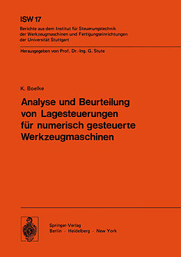 Kartonierter Einband Analyse und Beurteilung von Lagesteuerungen für numerisch gesteuerte Werkzeugmaschinen von K. Boelke