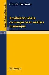 Kartonierter Einband (Kt) Acceleration de la convergence en analyse numerique von Claude Brezinski