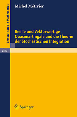 Kartonierter Einband Reelle und Vektorwertige Quasimartingale und die Theorie der stochastischen Integration von M. Metivier