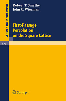 Kartonierter Einband First-Passage Percolation on the Square Lattice von J. C. Wierman, R. T. Smythe