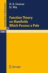 Kartonierter Einband Function Theory on Manifolds Which Possess a Pole von R. E. Greene, H. Wu