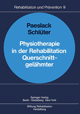 Kartonierter Einband Physiotherapie in der Rehabilitation Querschnittgelähmter von V. Paeslack, H. Schlüter