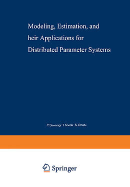 Kartonierter Einband Modeling, Estimation, and Their Applications for Distributed Parameter Systems von Y. Sawaragi, S. Omatu, T. Soeda