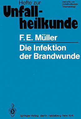 Kartonierter Einband Die Infektion der Brandwunde von F.E. Müller