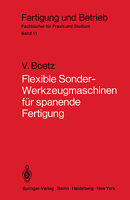 Kartonierter Einband Flexible Sonder-Werkzeugmaschinen für spanende Fertigung von V. Boetz