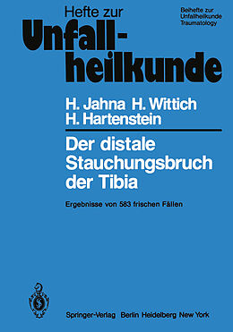 Kartonierter Einband Der distale Stauchungsbruch der Tibia von H. Jahna, H. Wittich, H. Hartenstein