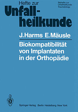 Kartonierter Einband Biokompatibilität von Implantaten in der Orthopädie von J. Harms, E. Mäusle