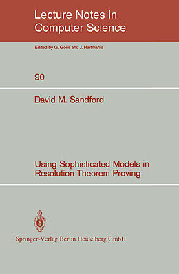 Kartonierter Einband Using Sophisticated Models in Resolution Theorem Proving von David M. Sandford