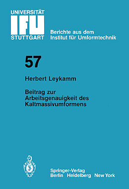 Kartonierter Einband Beitrag zur Arbeitsgenauigkeit des Kaltmassivumformens von H. Leykamm