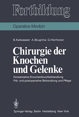 Kartonierter Einband Chirurgie der Knochen und Gelenke von B. Kaltwasser, A. Skuginna, G. Hierholzer