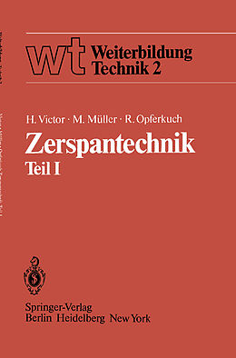 Kartonierter Einband Zerspantechnik Teil I von H. Victor, M. Müller, R. Opferkuch