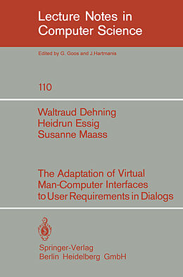 Kartonierter Einband The Adaption of Virtual Man-Computer Interfaces to User Requirements in Dialogs von W. Dehning, S. Maass, H. Essig
