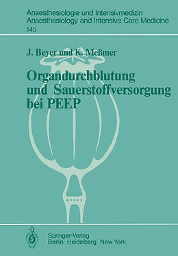 Kartonierter Einband Organdurchblutung und Sauerstoffversorgung bei PEEP von J. Beyer, K. Messmer