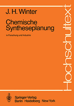 Kartonierter Einband Chemische Syntheseplanung in Forschung und Industrie von J.H. Winter