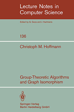 Kartonierter Einband Group-Theoretic Algorithms and Graph Isomorphism von C. M. Hoffmann