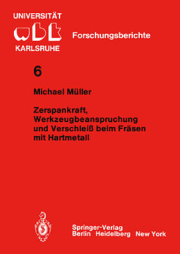 Kartonierter Einband Zerspankraft, Werkzeugbeanspruchung und Verschleiß beim Fräsen mit Hartmetall von M. Müller