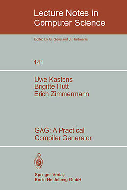 Couverture cartonnée GAG: A Practical Compiler Generator de U. Kastens, E. Zimmermann, B. Hutt