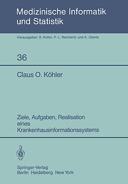 Kartonierter Einband Ziele, Aufgaben, Realisation eines Krankenhausinformationssystems von C. O. Köhler