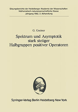 Kartonierter Einband Spektrum und Asymptotik stark stetiger Halbgruppen positiver Operatoren von G. Greiner