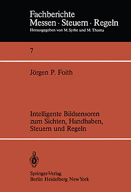 Kartonierter Einband Intelligente Bildsensoren zum Sichten, Handhaben, Steuern und Regeln von J. P. Foith