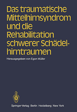 Kartonierter Einband Das traumatische Mittelhirnsyndrom und die Rehabilitation schwerer Schädelhirntraumen von 