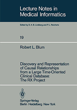 Couverture cartonnée Discovery and Representation of Causal Relationships from a Large Time-Oriented Clinical Database: The RX Project de R. L. Blum