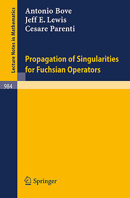 Kartonierter Einband Propagation of Singularities for Fuchsian Operators von A. Bove, C. Parenti, J. E. Lewis