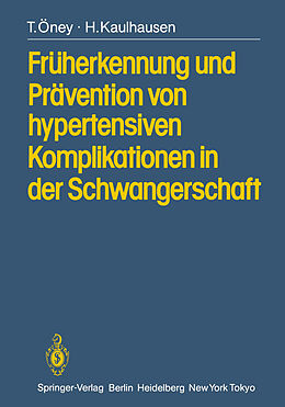 Kartonierter Einband Früherkennung und Prävention von hypertensiven Komplikationen in der Schwangerschaft von T. Öney, H. Kaulhausen