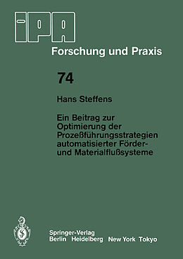 Kartonierter Einband Ein Beitrag zur Optimierung der Prozeßführungsstrategien automatisierter Förder- und Materialflußsysteme von H. Steffens